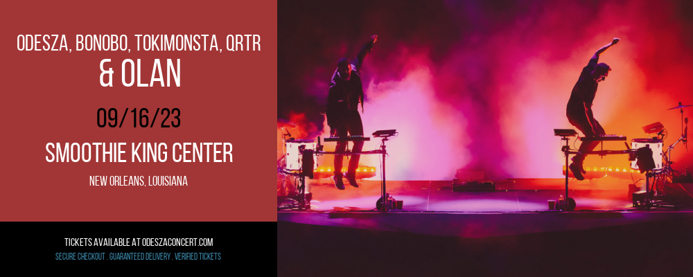 Odesza, Bonobo, TOKiMONSTA, QRTR & Olan at Odesza Concerts tickets Odesza, Bonobo, TOKiMONSTA, QRTR & Olan at Odesza Concerts