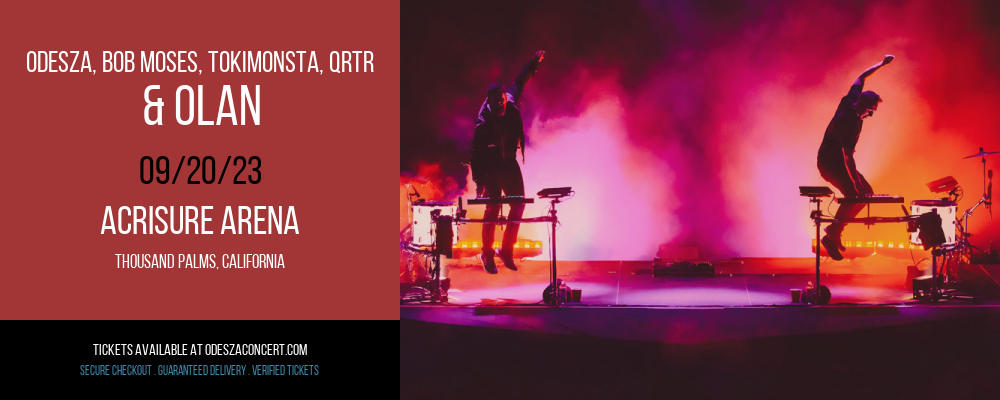 Odesza, Bob Moses, TOKiMONSTA, QRTR & Olan at Odesza Concerts tickets Odesza, Bob Moses, TOKiMONSTA, QRTR & Olan at Odesza Concerts