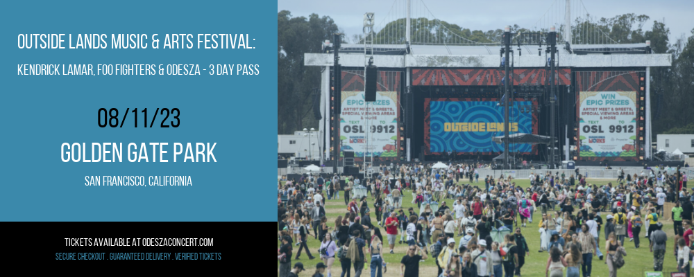 Outside Lands Music & Arts Festival: Kendrick Lamar, Foo Fighters & Odesza - 3 Day Pass at Odesza Concerts tickets Outside Lands Music & Arts Festival: Kendrick Lamar, Foo Fighters & Odesza - 3 Day Pass at Odesza Concerts