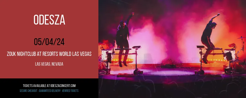 Odesza at Zouk Nightclub at Resorts World Las Vegas at Zouk Nightclub at Resorts World Las Vegas